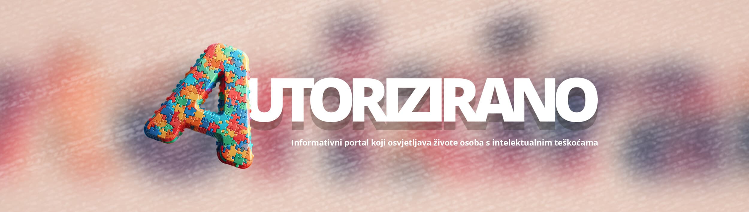 Autorizirano.hr je jedinstveni hrvatski portal koji svakodnevno osvjetljava živote osoba s intelektualnim teškoćama i njihovih obitelji